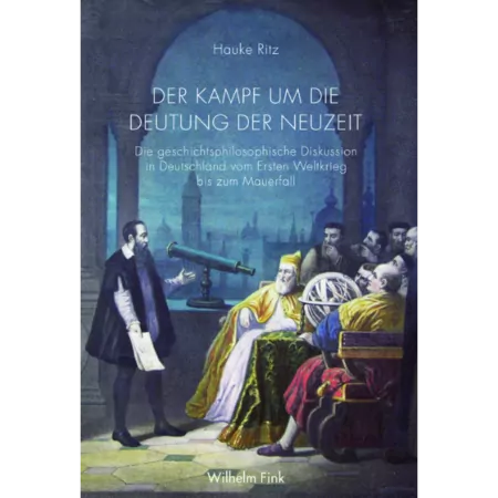 Der Kampf um die Deutung der Neuzeit