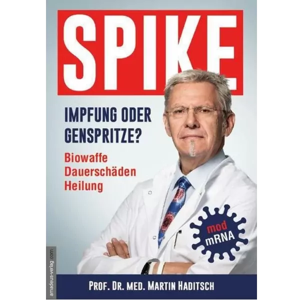 Spike-Impfung oder Giftspritze? Dr. Martin Haditsch