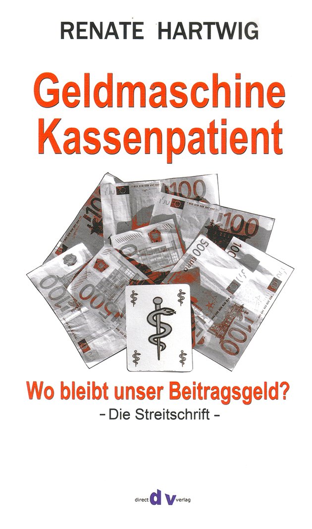 Buchcover: Geldmaschine Kassenpatient von Renate Hartwig